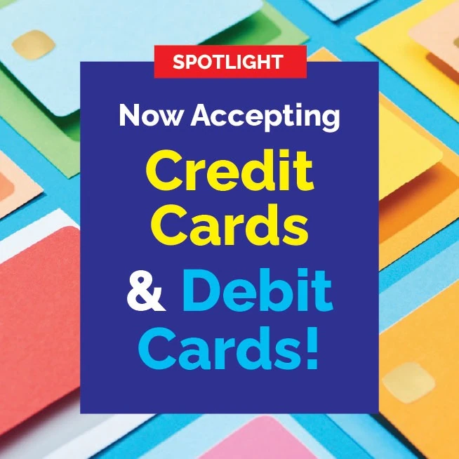Now Accepting Credit & Debit Cards!